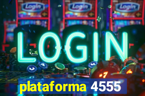 plataforma 4555