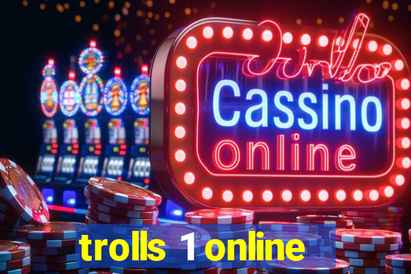 trolls 1 online