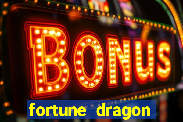 fortune dragon ganho certo