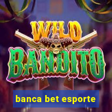 banca bet esporte