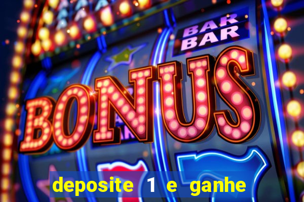 deposite 1 e ganhe 10 vai de bet