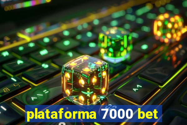 plataforma 7000 bet