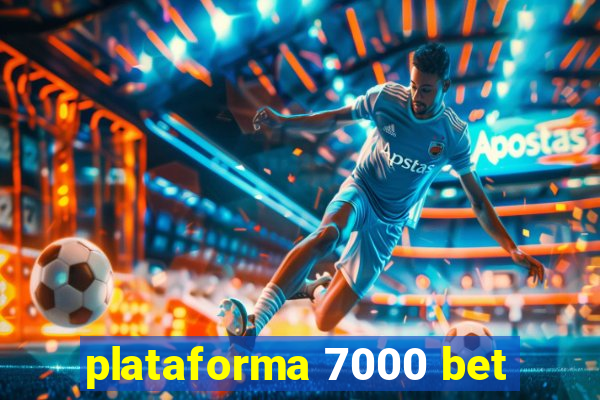 plataforma 7000 bet