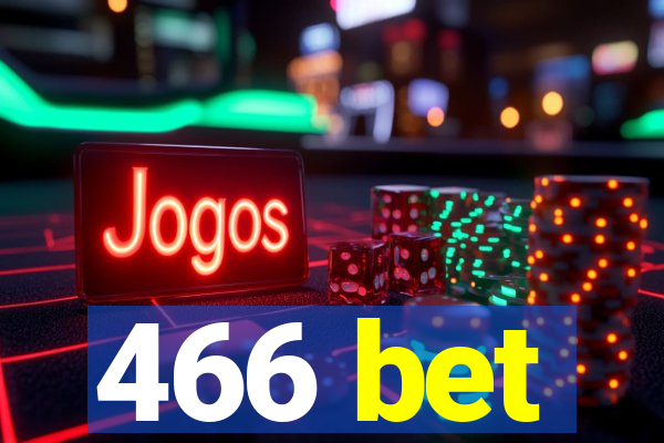 466 bet