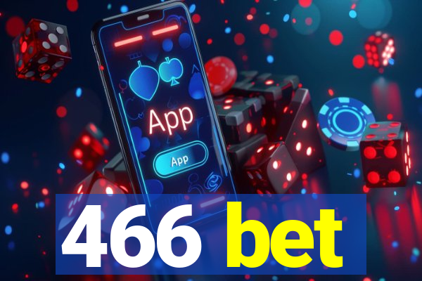 466 bet