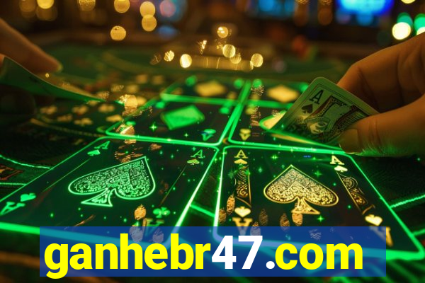 ganhebr47.com