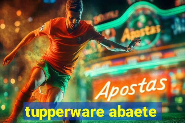 tupperware abaete