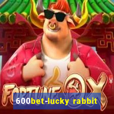 600bet-lucky rabbit