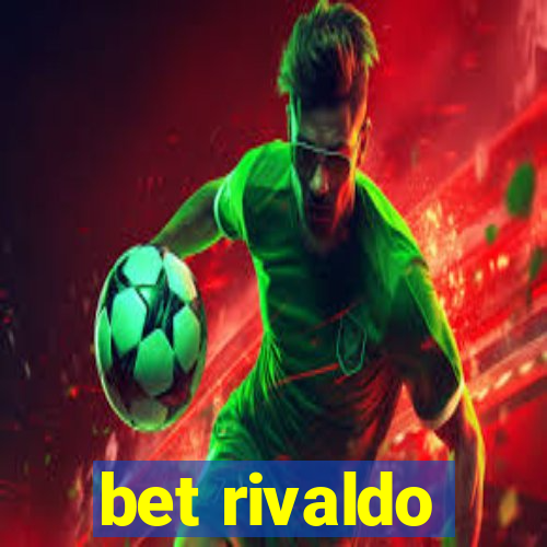 bet rivaldo