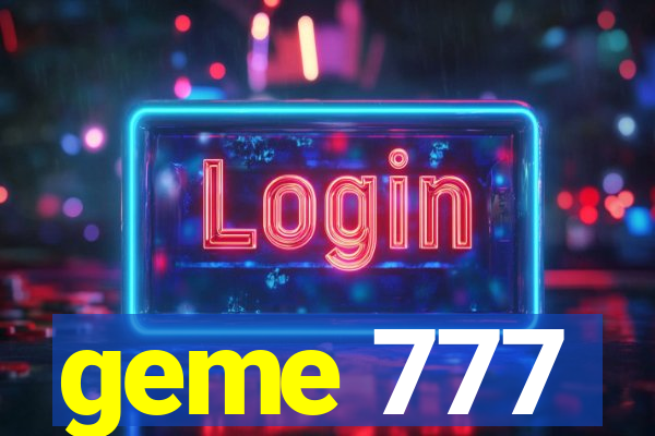 geme 777