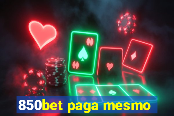 850bet paga mesmo