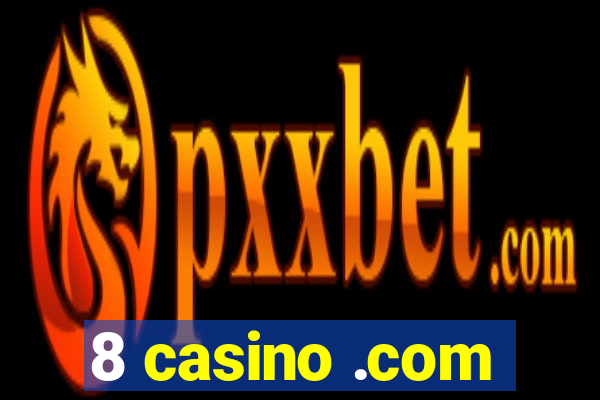 8 casino .com