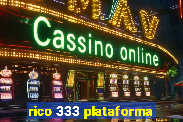 rico 333 plataforma