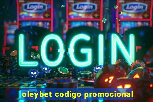 oleybet codigo promocional