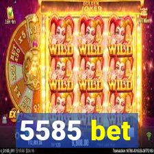 5585 bet