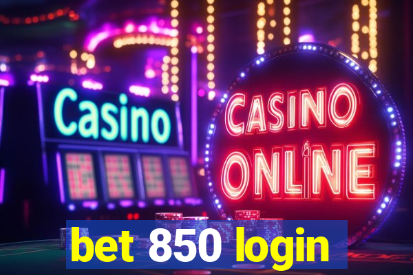 bet 850 login