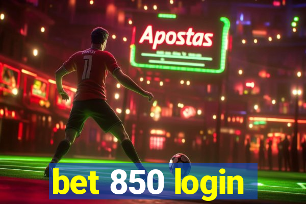 bet 850 login