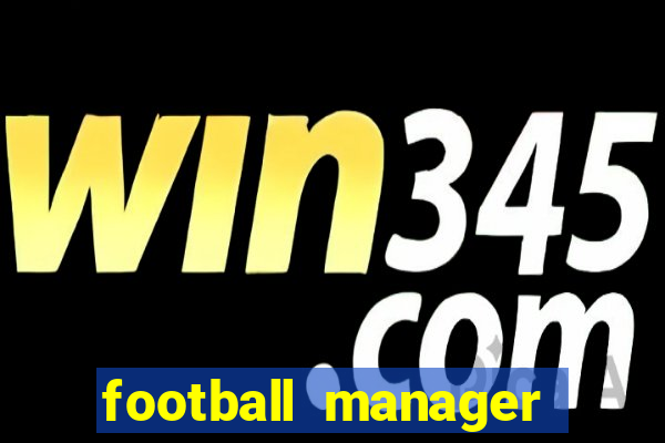 football manager 2024 crack