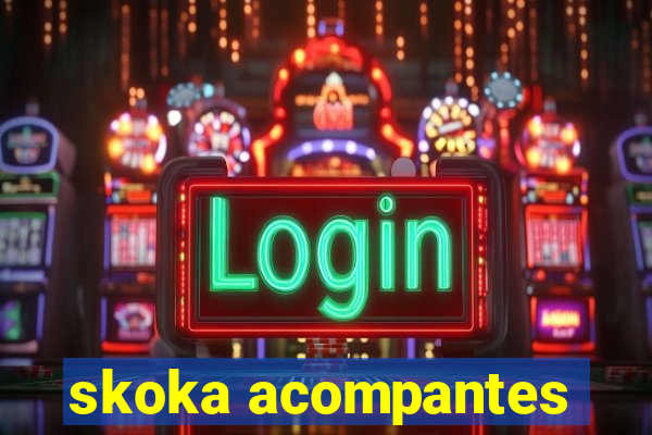 skoka acompantes