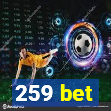 259 bet