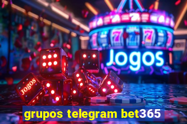 grupos telegram bet365