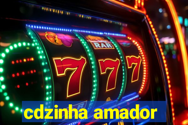 cdzinha amador