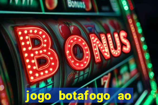 jogo botafogo ao vivo hd