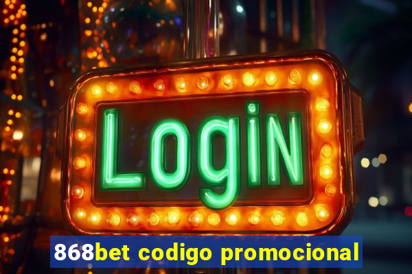 868bet codigo promocional