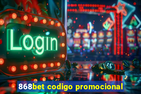 868bet codigo promocional