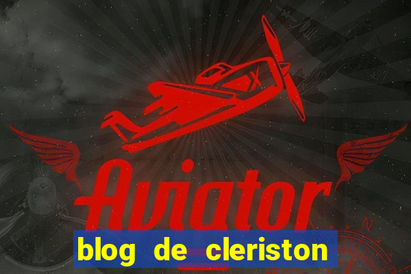 blog de cleriston silva serrinha bahia