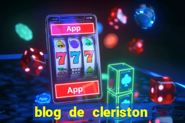 blog de cleriston silva serrinha bahia