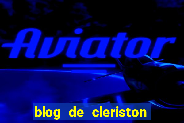 blog de cleriston silva serrinha bahia