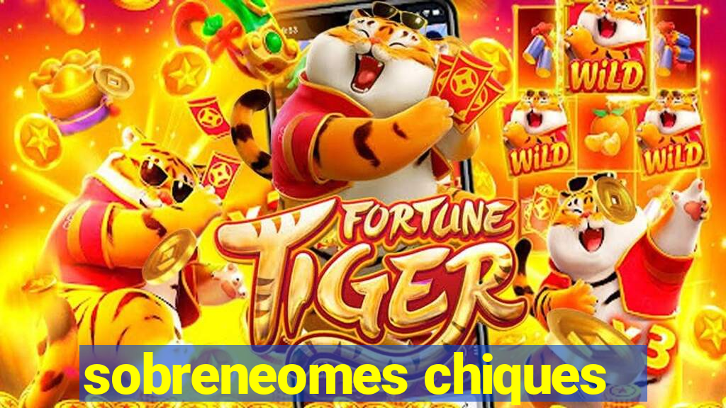 sobreneomes chiques