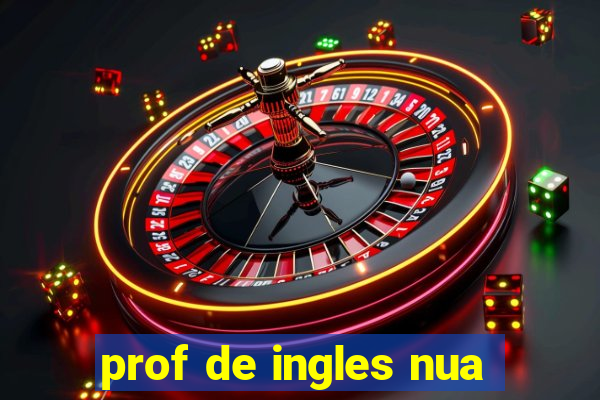 prof de ingles nua