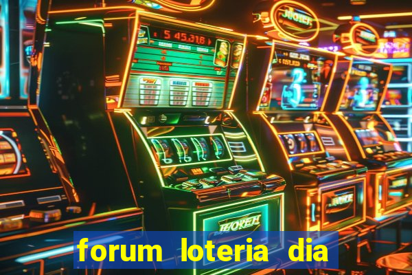 forum loteria dia de sorte