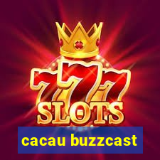 cacau buzzcast