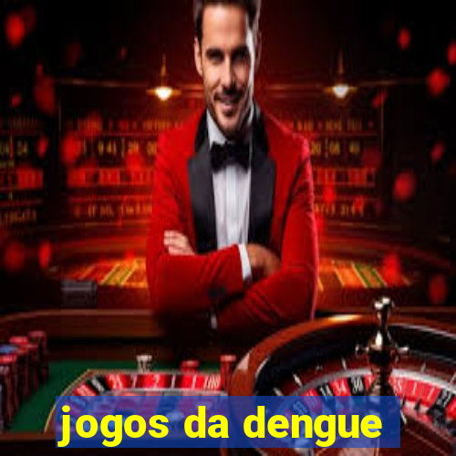 jogos da dengue