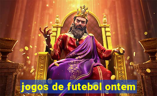 jogos de futebol ontem