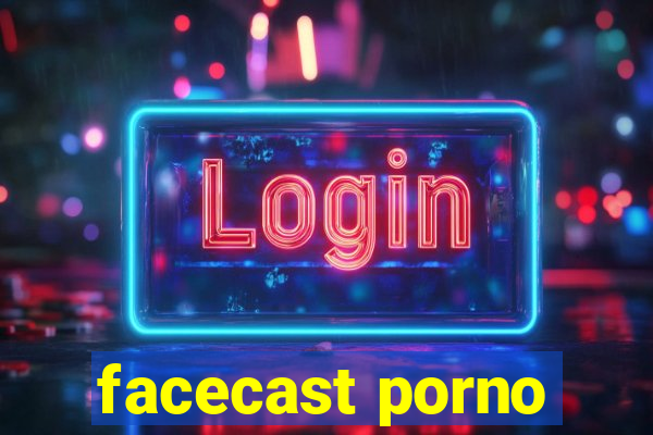 facecast porno