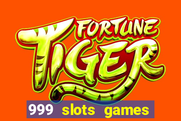 999 slots games download apk