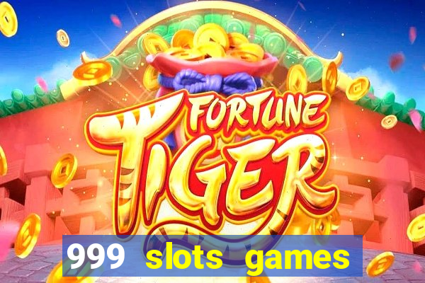 999 slots games download apk