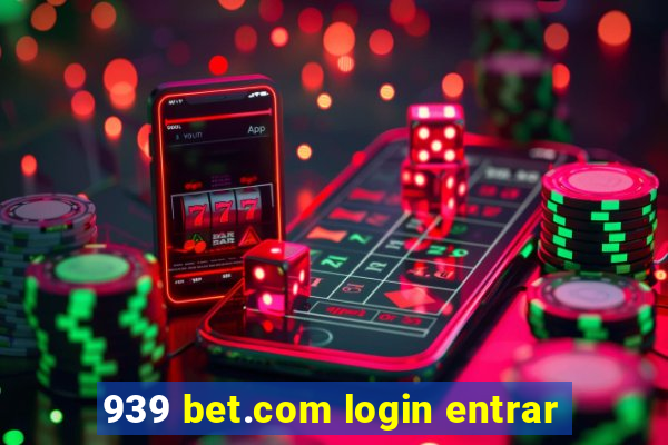 939 bet.com login entrar