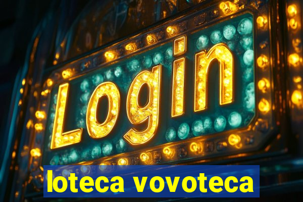 loteca vovoteca