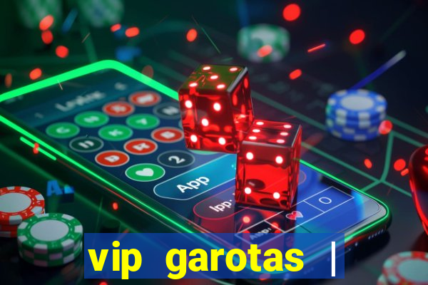 vip garotas | acompanhantes santa maria