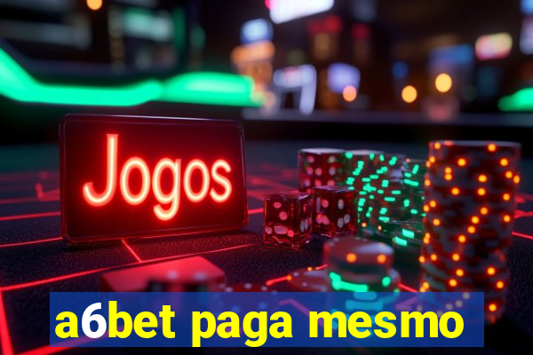 a6bet paga mesmo