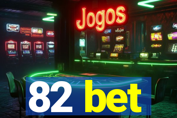 82 bet