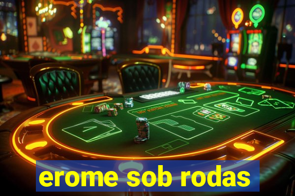 erome sob rodas