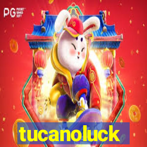 tucanoluck