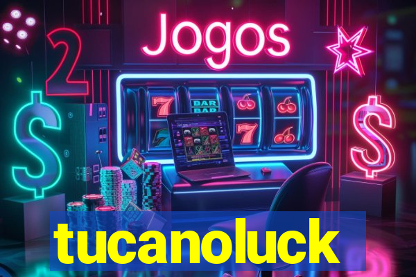 tucanoluck