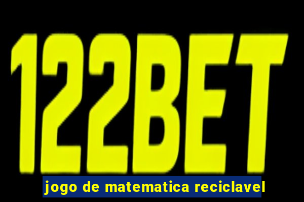 jogo de matematica reciclavel